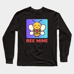 Bee Mine | Be Mine Bees Pun Long Sleeve T-Shirt